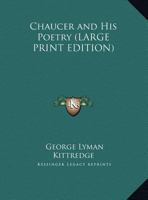 Chaucer and His Poetry (Poetry and Life Series) 1246539608 Book Cover