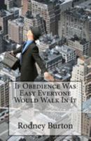 If Obedience Was Easy Everyone Would Walk In It 1974395235 Book Cover