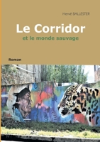 Le corridor: et le monde sauvage 2322399833 Book Cover