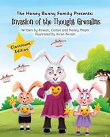 Invasion of the Thought Gremlins: Classroom Edition (The Honey Bunny Family Presents:) 1965120008 Book Cover