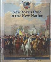 New York's Role in the New Nation 1448857481 Book Cover