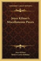 Joyce Kilmer's Miscellaneous Pieces 142546856X Book Cover