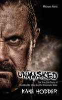 Unmasked: The True Life Story of the World's Most Prolific, Cinematic Killer 0985214678 Book Cover