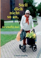 Stell dich nicht so an, du schaffst das! (German Edition) 3769323475 Book Cover