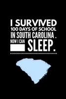 Funny I Survived 100 Days of School in South Carolina. Now I Can Sleep Wide Ruled Line Paper 1679836773 Book Cover