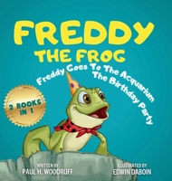 Freddy The Frog: Freddy Goes to the Aquarium & The Birthday Party - 2 Books in 1 (The Adventures of Freddy the Frog) B0FCX2ZN98 Book Cover