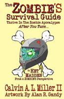The Zombie's Survival Guide: Thrive In The Zombie Apocalypse After You Turn... 0615404960 Book Cover