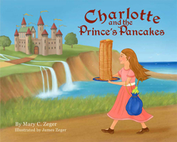 Charlotte and the Prince's Pancakes 1645436217 Book Cover