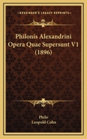 Philonis Alexandrini Opera Quae Supersunt V1 1167015045 Book Cover