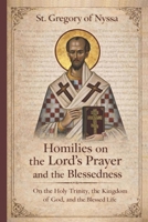 Homilies On The Lord's Prayer: Homilies On The Blessedness B0GZ7RQWXV Book Cover