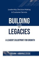 Building Legacies: A Leader's Blueprint For Growth B0F6XXWTQK Book Cover