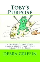 Toby's Purpose 1492316881 Book Cover