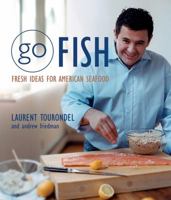 Go Fish: Fresh Ideas for American Seafood 0471445940 Book Cover