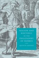 Reason and Rhetoric in the Philosophy of Hobbes 0521596459 Book Cover