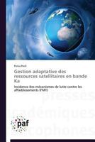 Gestion Adaptative Des Ressources Satellitaires En Bande Ka 3841621570 Book Cover