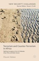 Terrorism and Counter-Terrorism in Africa: Fighting Insurgency from Al Shabaab, Ansar Dine and Boko Haram 113748988X Book Cover