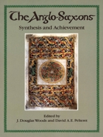 The Anglo Saxons: Synthesis and Achievements 0889201668 Book Cover