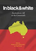 In Black & White Australians All at the Crossroads 1922168513 Book Cover