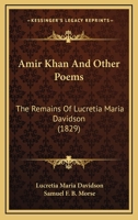 Amir Khan, and Other Poems 0548627312 Book Cover