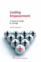 Leading Empowerment: A practical guide to change 0857091948 Book Cover
