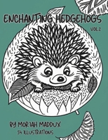 Enchanting Hedgehogs - An Adult Coloring Book - Volume 2 - 108 Pages: Expanded version with 108 pages B0CLRFH9MW Book Cover