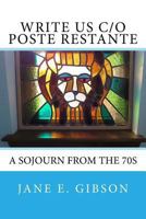 Write Us c/o Poste Restante: a Sojourn from the 70s 1976320909 Book Cover