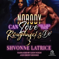 Nobody Can Love You Like Them Roughnecks Do #3 B0DMTSMT1H Book Cover