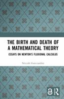 The Birth and Death of a Mathematical Theory: Essays on Newton’s Fluxional Calculus (Routledge Auto/Biography Studies) 1041133286 Book Cover
