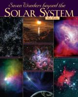 Seven Wonders Beyond the Solar System 0761354549 Book Cover