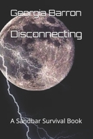 Disconnecting: A Sandbar Survival Book (A Sandbar Survival Books) 1973582880 Book Cover