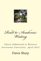Road to Academic Writing: Thesis Submitted to Western Governors University April 2015 1512028029 Book Cover