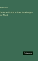 Deutsche Dichter in ihren Beziehungen zur Musik 336861388X Book Cover