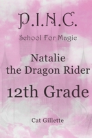 Natalie the Dragon Rider 12th Grade (P.I.N.C. School for Magic) B0DVRH3P13 Book Cover