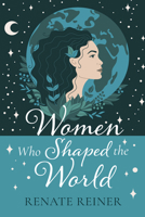 Women Who Shaped the World B0DTJ6B2VH Book Cover