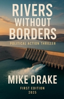 Rivers Without Borders (Thrillers) B0FRWG8RS9 Book Cover