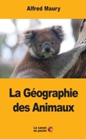 La G�ographie Des Animaux 1548276596 Book Cover