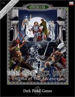 White Robes, Black Hearts: Enigma of the Arcanexus (d20 System) (White Robes, Black Hearts) 0972264302 Book Cover