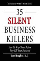 35 Silent Business Killers: How to Stop Them Before They Kill Your Business 0692743618 Book Cover