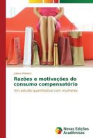 Razões e motivações do consumo compensatório: Um estudo quantitativo com mulheres 3639694899 Book Cover