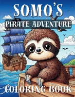 Somo's Pirate Adventure: Coloring Storybook B0F738W6VR Book Cover