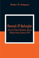 Mammals Of Washington; University Of Kansas Publications, Museum Of Natural History (Volume Ii) 1948 9354309925 Book Cover