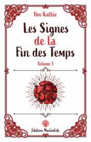 Les Signes de la Fin des Temps: Volume 1 (Les Signes de la Fin des Temps en Islam) (French Edition) 1952608449 Book Cover