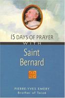 15 Days of Prayer With Saint Bernard 0764805746 Book Cover