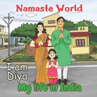 Namaste World. I am Diya. My life in India: (Multiculturalism for Children: Introduction to Global Diversity, Cultures and Customs) (India for kids) B085KR53K1 Book Cover