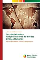 Decolonialidade e narr(alterna)tivas de direitos Direitos Humanos: Interculturalidade e contra-hegemonia 6139679958 Book Cover