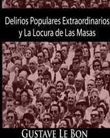 Delirios Populares Extraordinarios y La Locura de Las Masas 1715905113 Book Cover