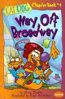 Way Off Broadway (Catdog) 0439165040 Book Cover