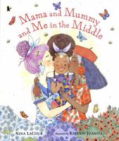 Mama and Mummy and Me in the Middle 1529512514 Book Cover