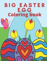 Big Easter Egg Coloring Book: My firs Easter Coloring book For Toddlers and Preschool Happy Easter B09SNMYC2G Book Cover