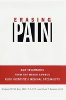 Erasing Pain: New Treatments from the World-Famous Rusk Institute's Medical Specialists 031224228X Book Cover